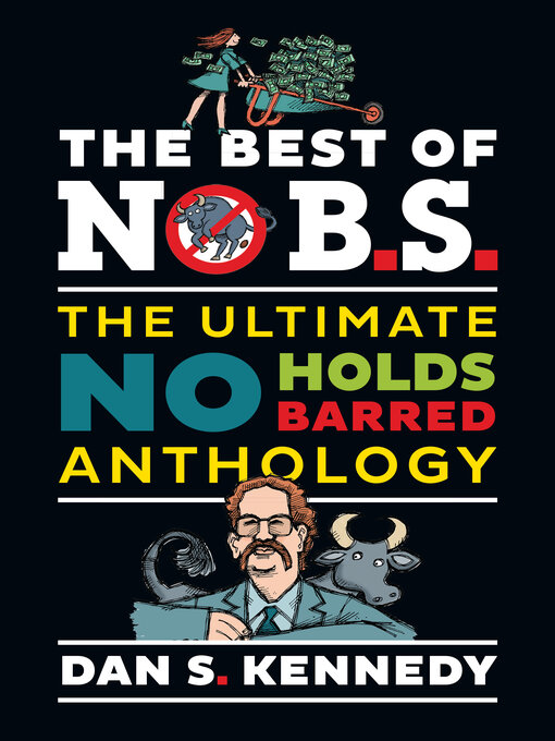 Title details for The Best of No B.S. by Dan S. Kennedy - Available